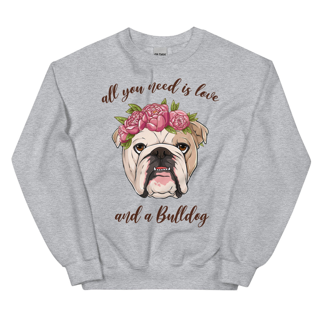 "All You Need Is Love and a Bulldog" Sweatshirt | Fawn &amp; White Colored