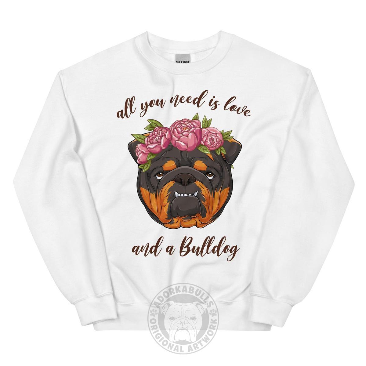"All You Need Is Love and a Bulldog" Sweatshirt | Tri Colored