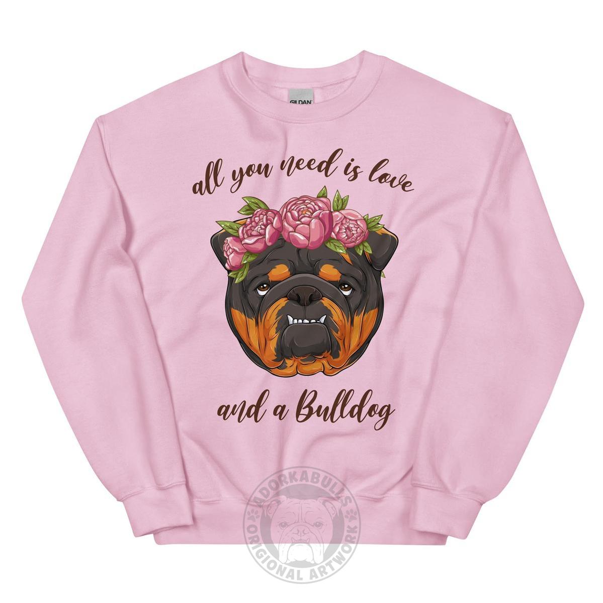 "All You Need Is Love and a Bulldog" Sweatshirt | Tri Colored