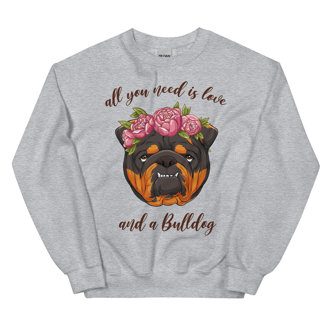 "All You Need Is Love and a Bulldog" Sweatshirt | Tri Colored