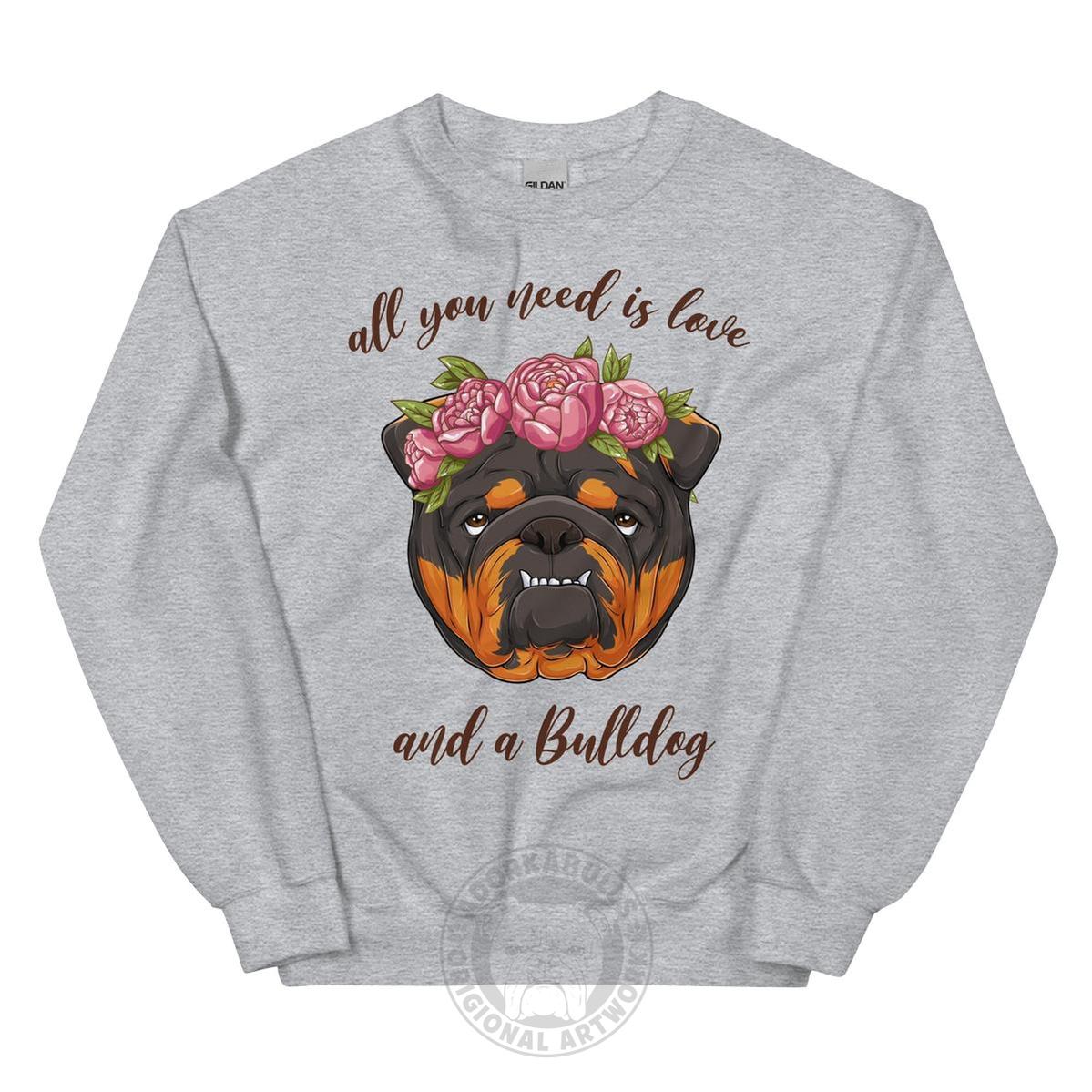 "All You Need Is Love and a Bulldog" Sweatshirt | Tri Colored