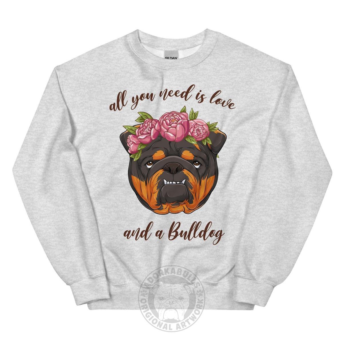 "All You Need Is Love and a Bulldog" Sweatshirt | Tri Colored