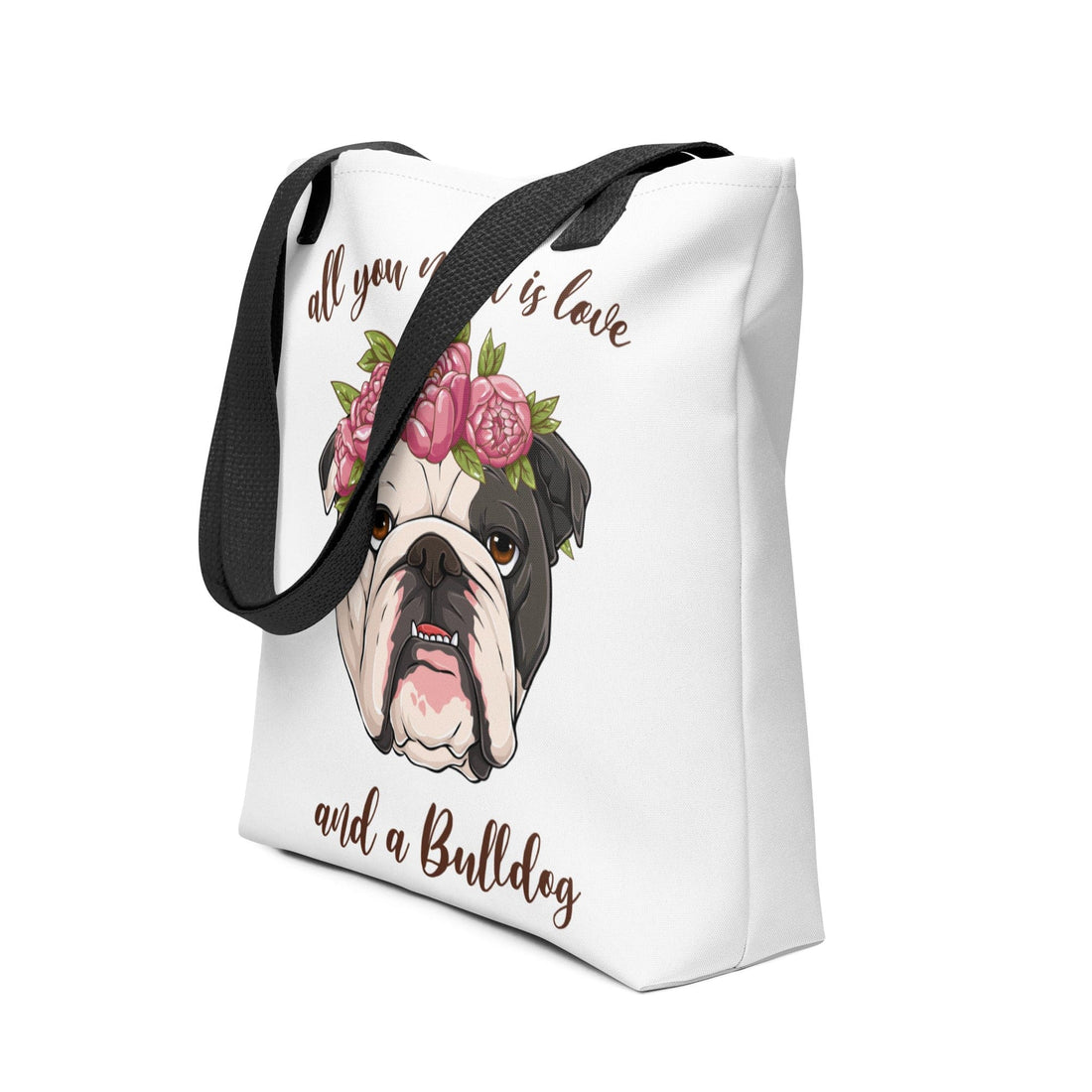 &quot;All You Need Is Love and a Bulldog&quot; Tote Bag | B&amp;W Colored