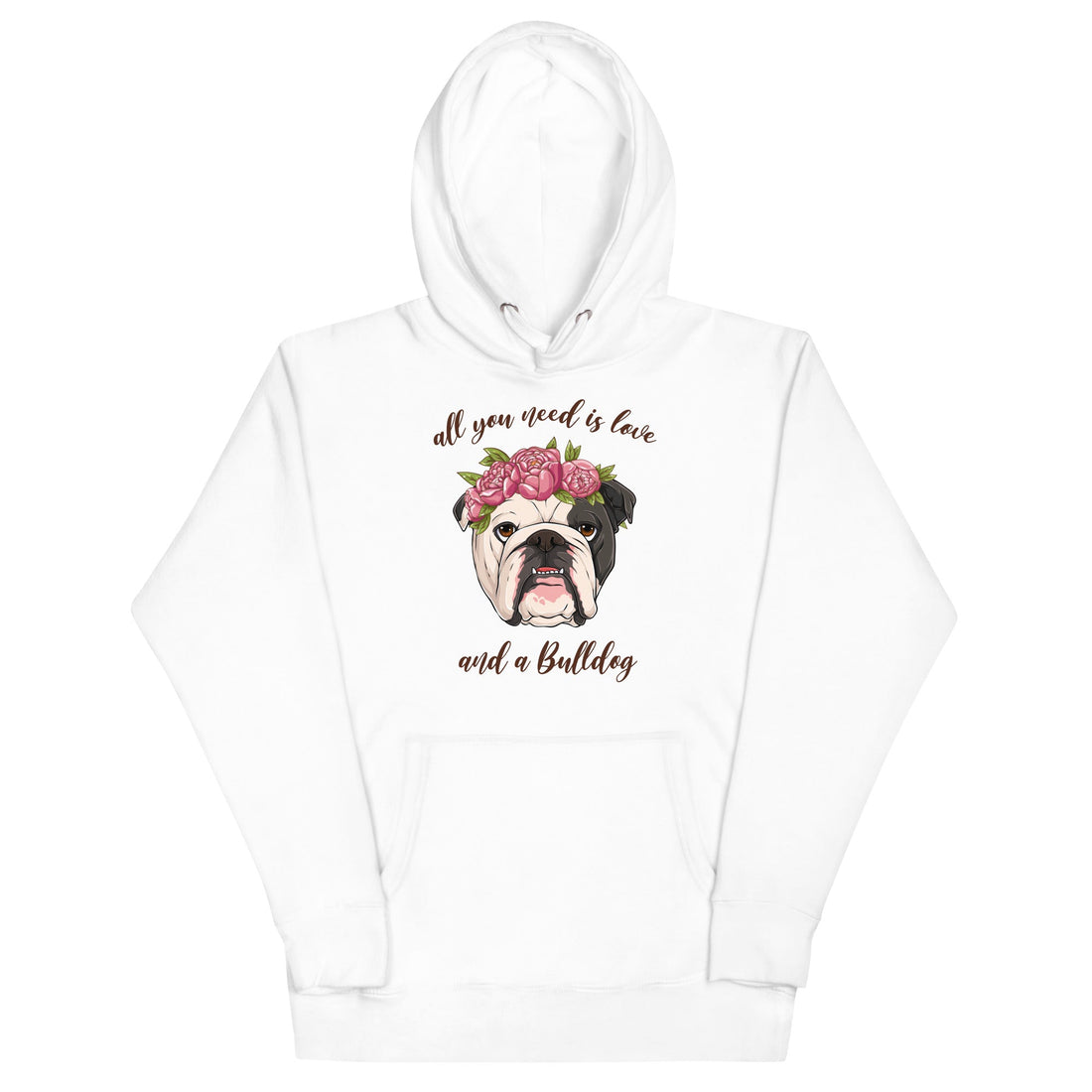 &quot;All You Need Is Love and a Bulldog&quot; Unisex Hoodie | B&amp;W Colored English Bulldog