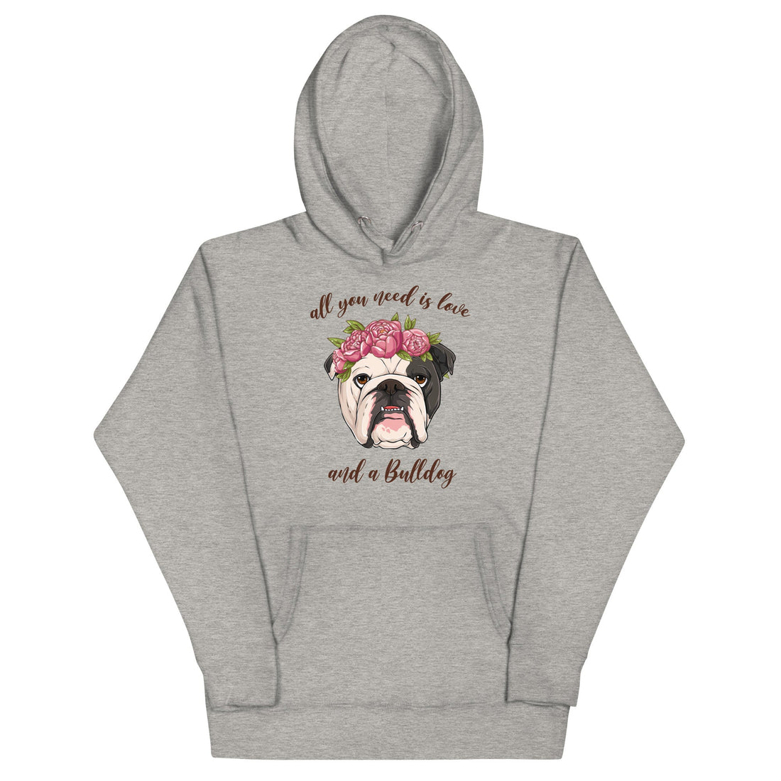 "All You Need Is Love and a Bulldog" Unisex Hoodie | B&amp;W Colored English Bulldog