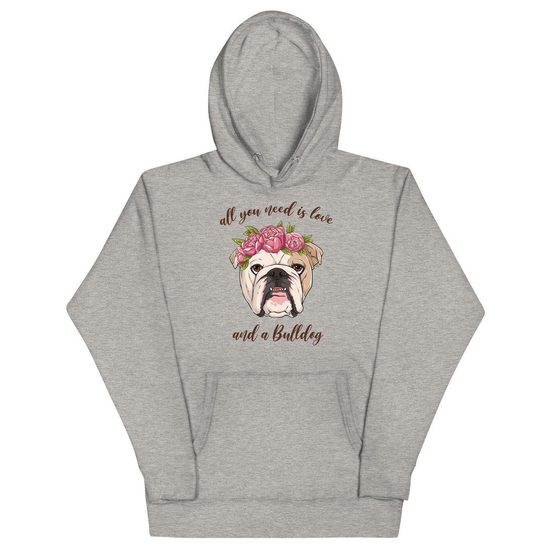 "All You Need Is Love and a Bulldog" Unisex Hoodie | Fawn &amp; White Colored English Bulldog