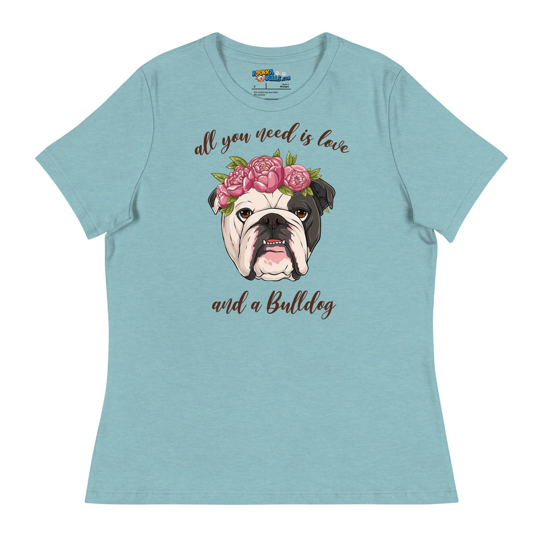 &quot;All You Need Is Love and a Bulldog&quot; Women&