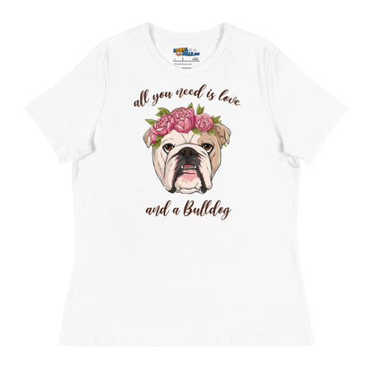 &quot;All You Need Is Love and a Bulldog&quot; Women&