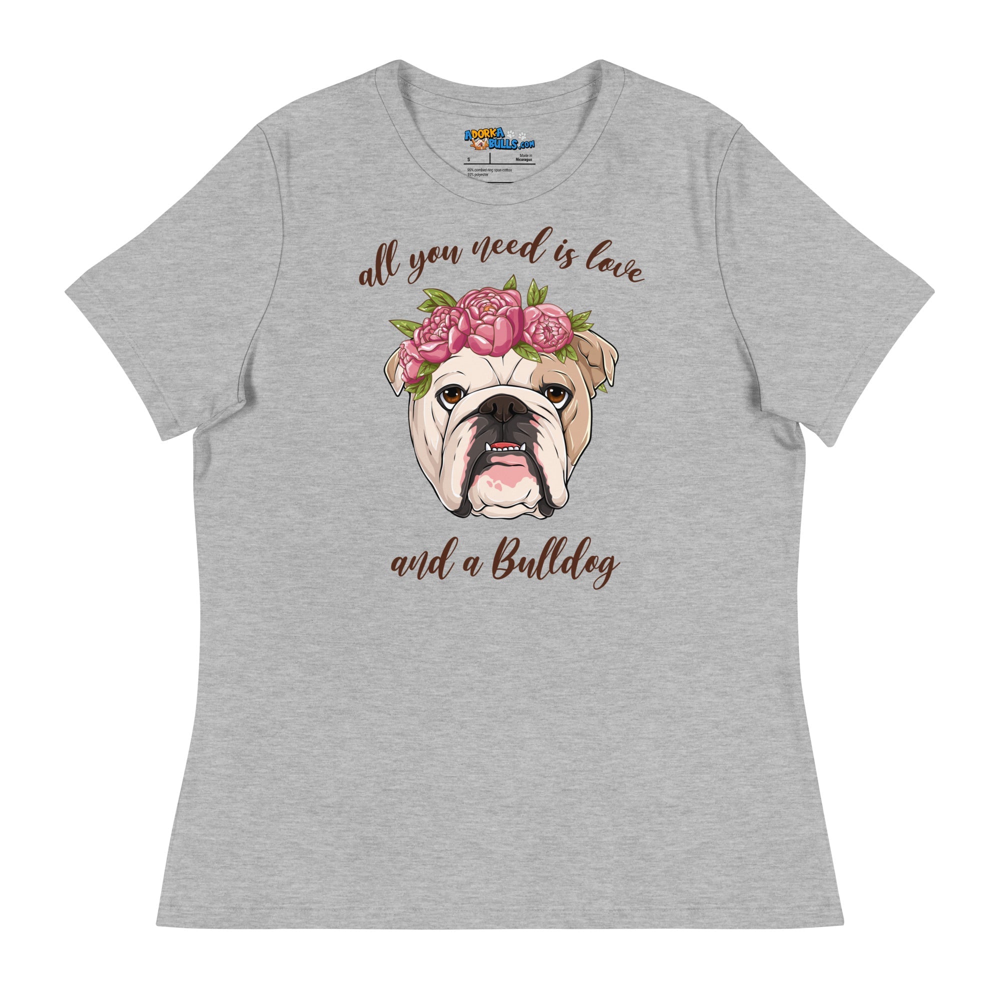 &quot;All You Need Is Love and a Bulldog&quot; Women&