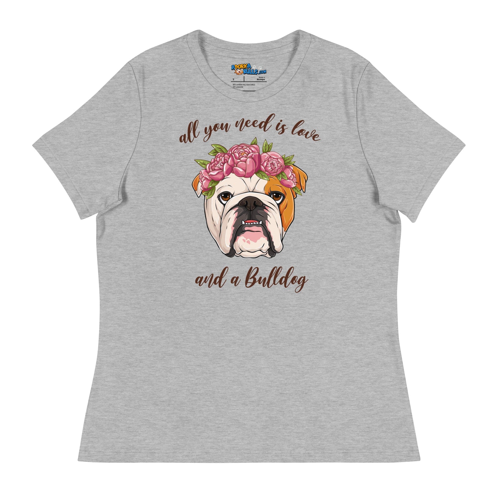 &quot;All You Need Is Love and a Bulldog&quot; Women&