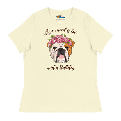 &quot;All You Need Is Love and a Bulldog&quot; Women&