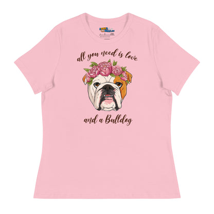 &quot;All You Need Is Love and a Bulldog&quot; Women&