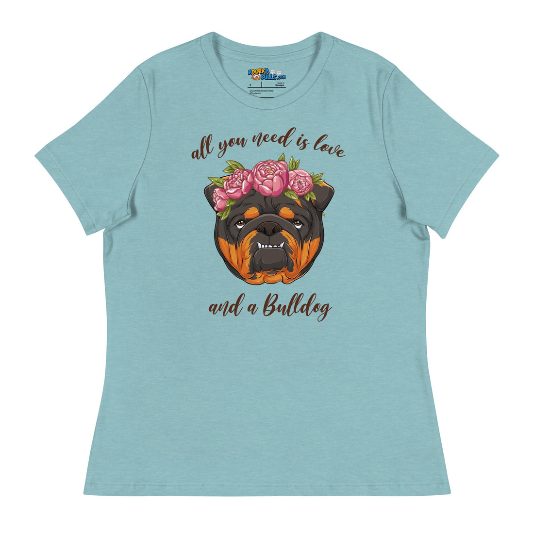 &quot;All You Need Is Love and a Bulldog&quot; Women&