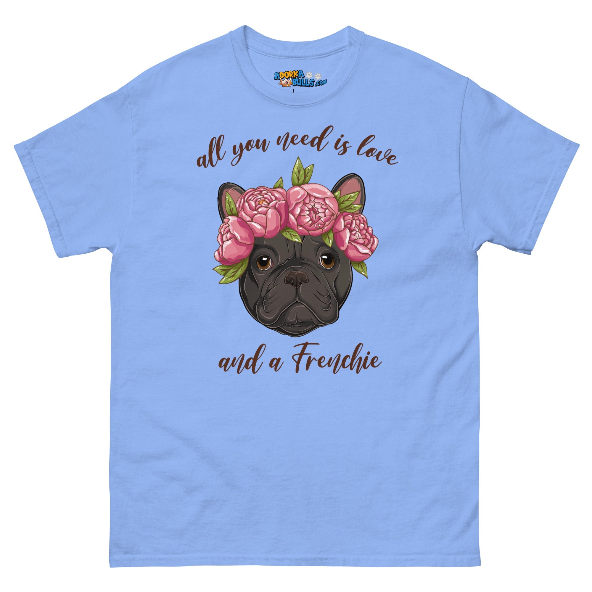 &quot;All You Need Is Love and a Frenchie&quot; Men&