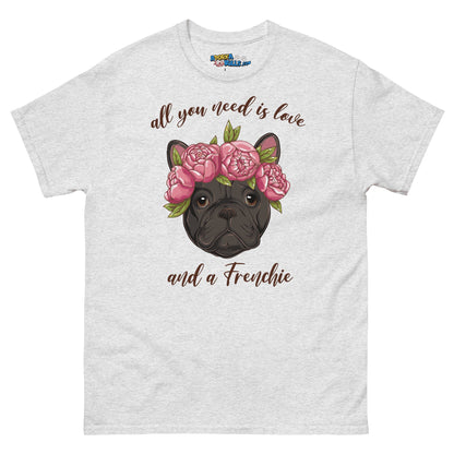 &quot;All You Need Is Love and a Frenchie&quot; Men&