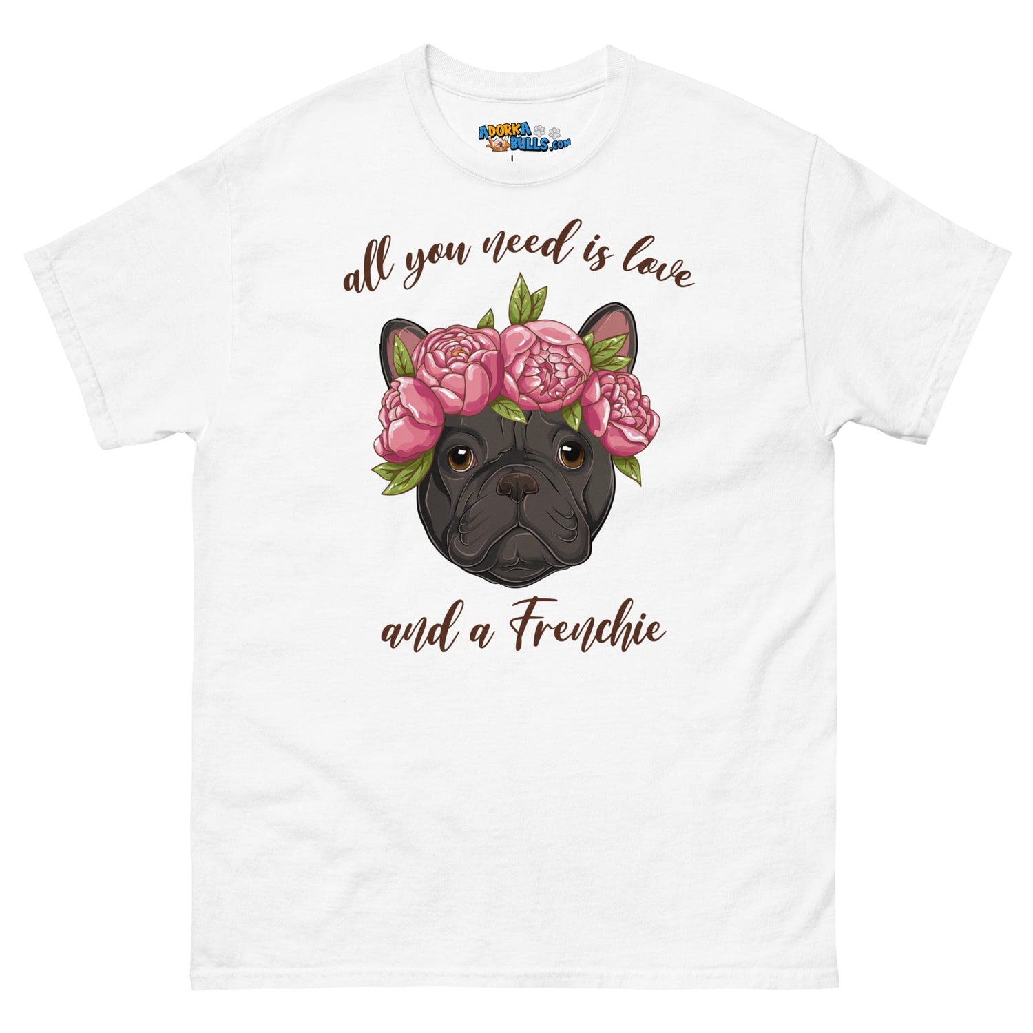 &quot;All You Need Is Love and a Frenchie&quot; Men&