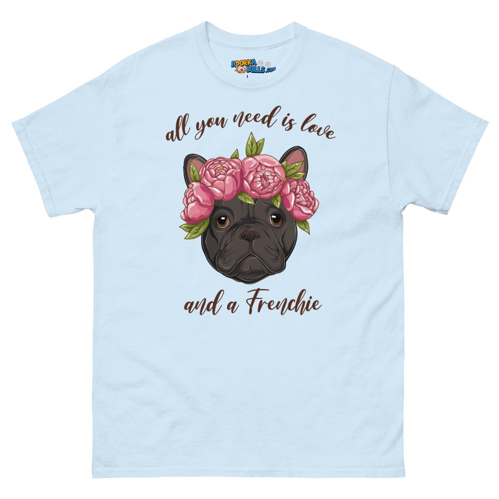 &quot;All You Need Is Love and a Frenchie&quot; Men&