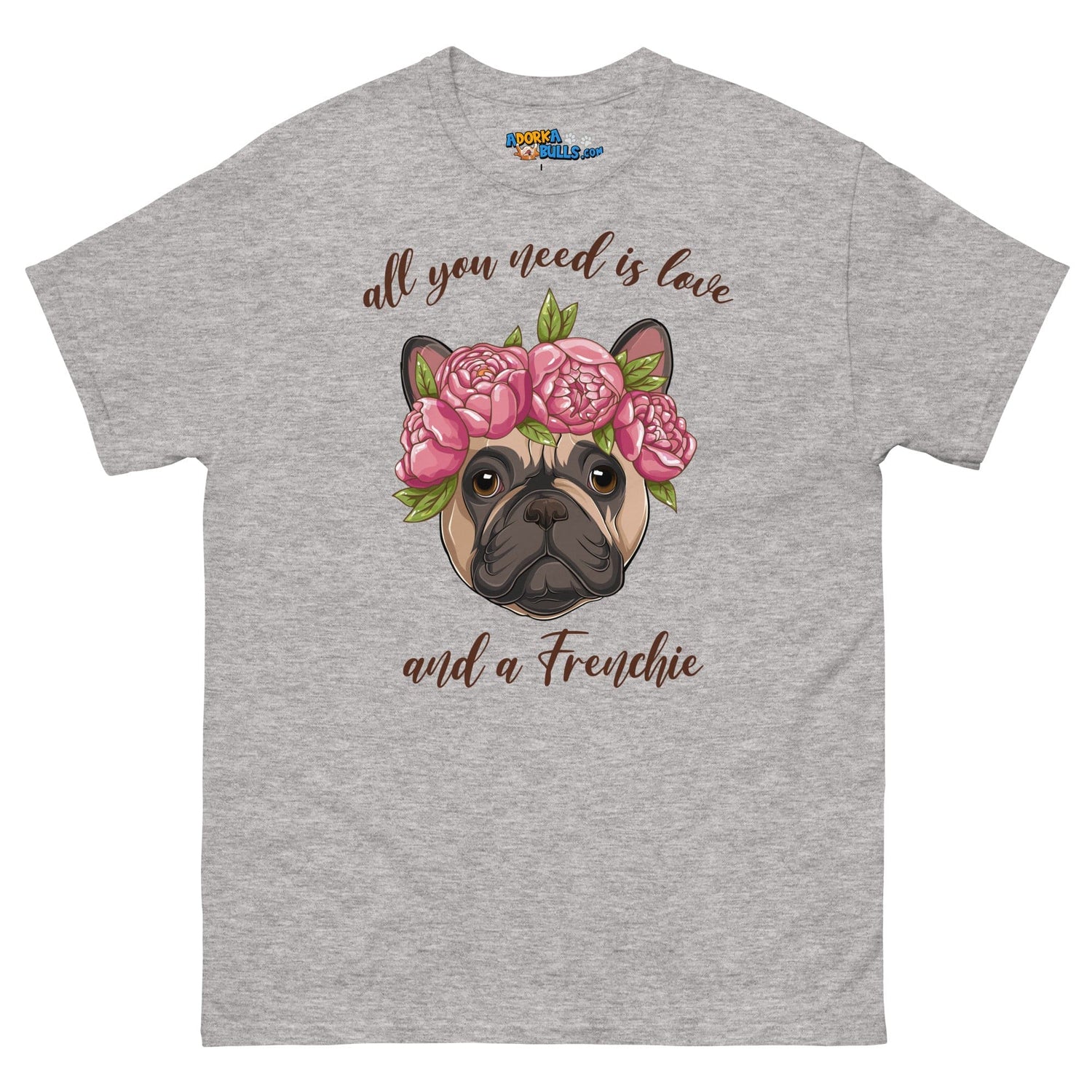 &quot;All You Need Is Love and a Frenchie&quot; Men&