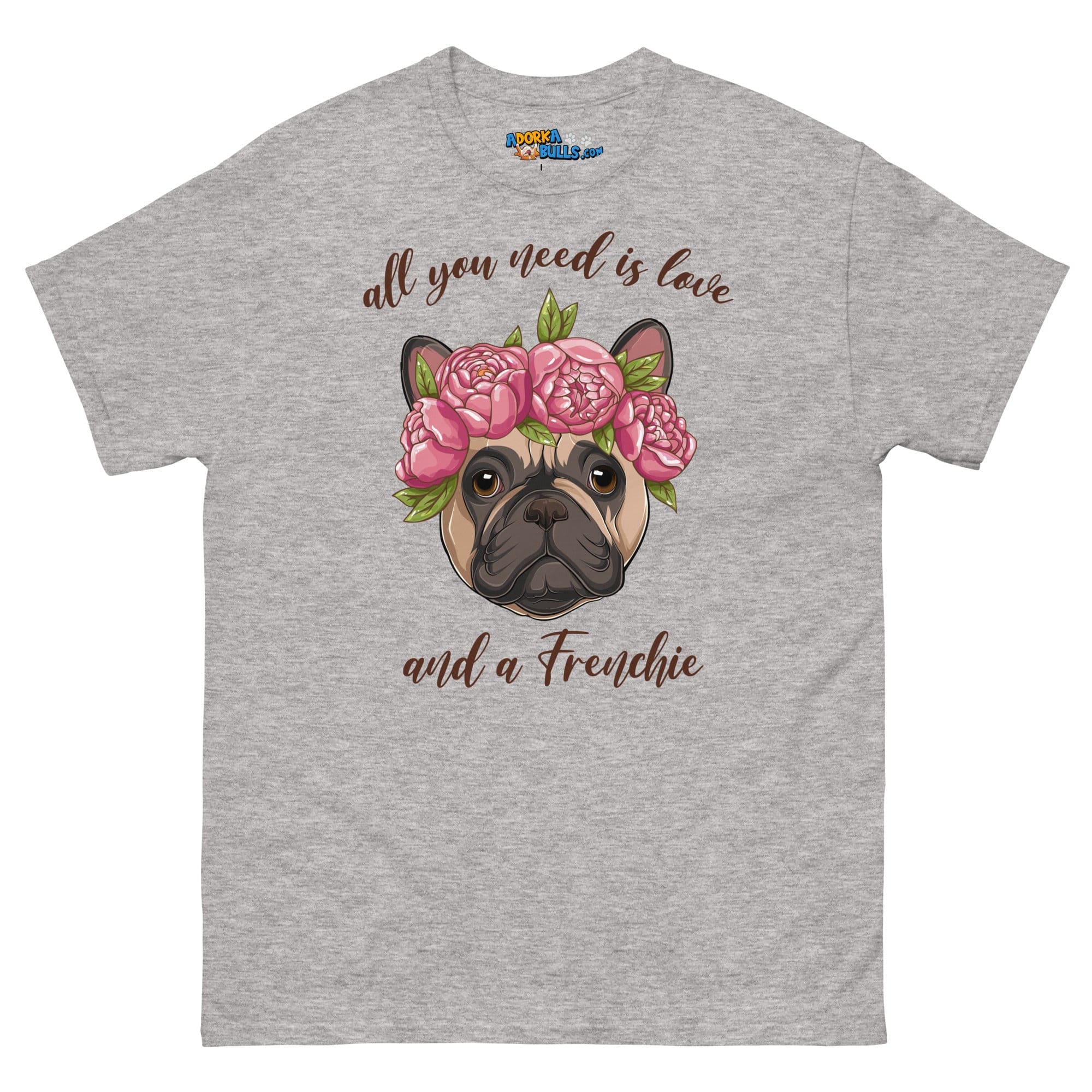 &quot;All You Need Is Love and a Frenchie&quot; Men&