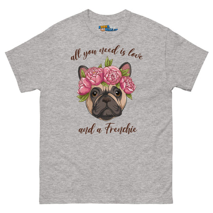 &quot;All You Need Is Love and a Frenchie&quot; Men&