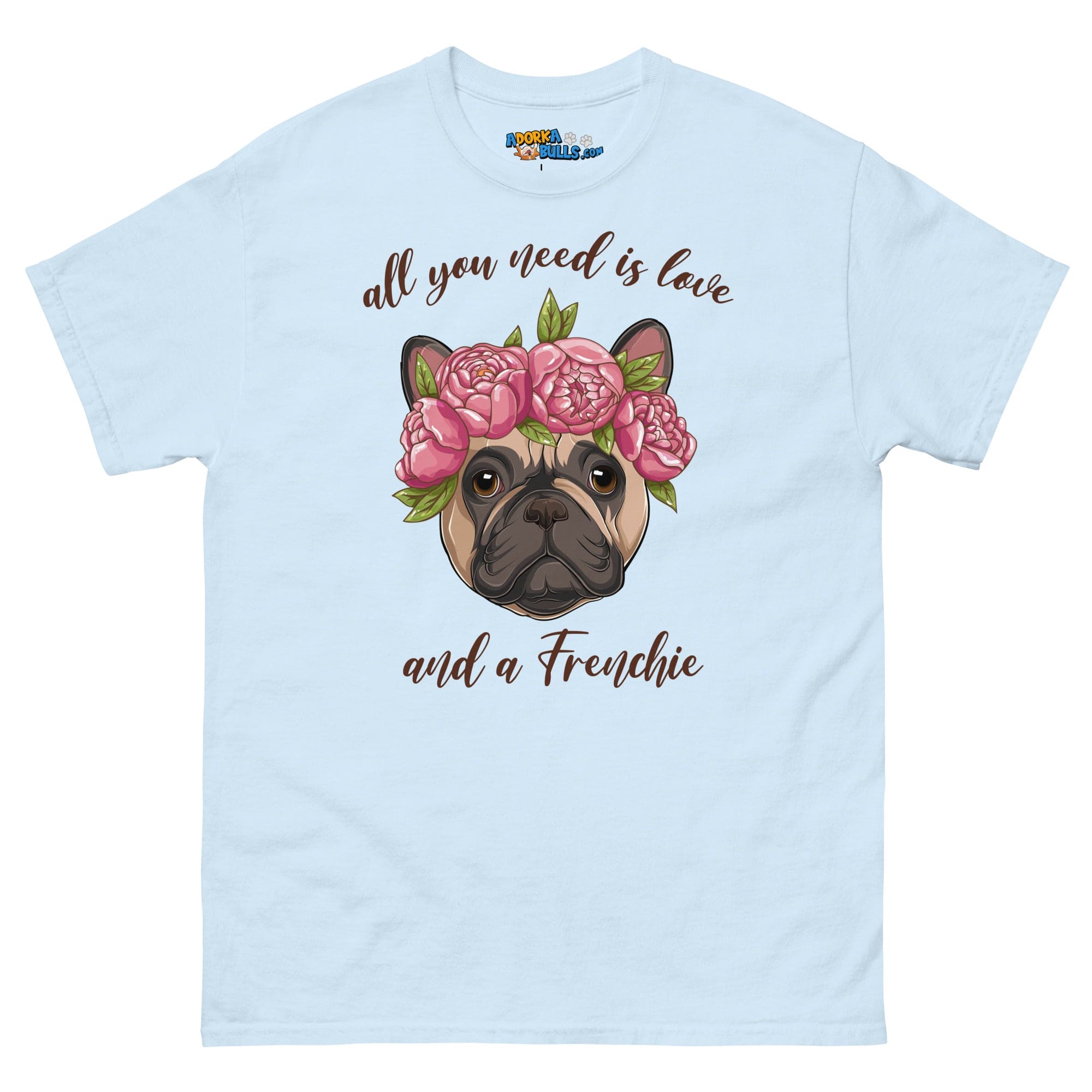 &quot;All You Need Is Love and a Frenchie&quot; Men&