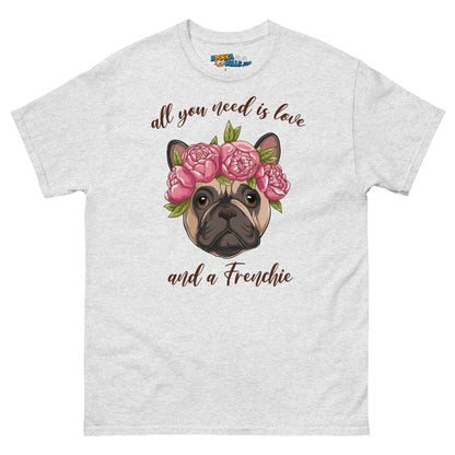 &quot;All You Need Is Love and a Frenchie&quot; Men&