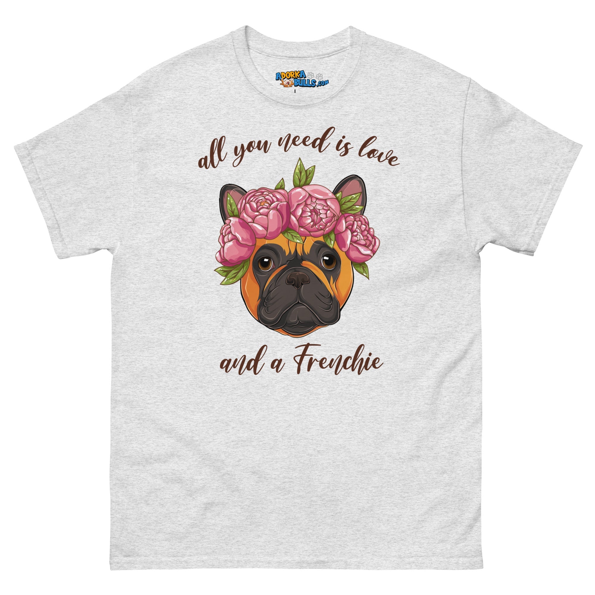 &quot;All You Need Is Love and a Frenchie&quot; Men&