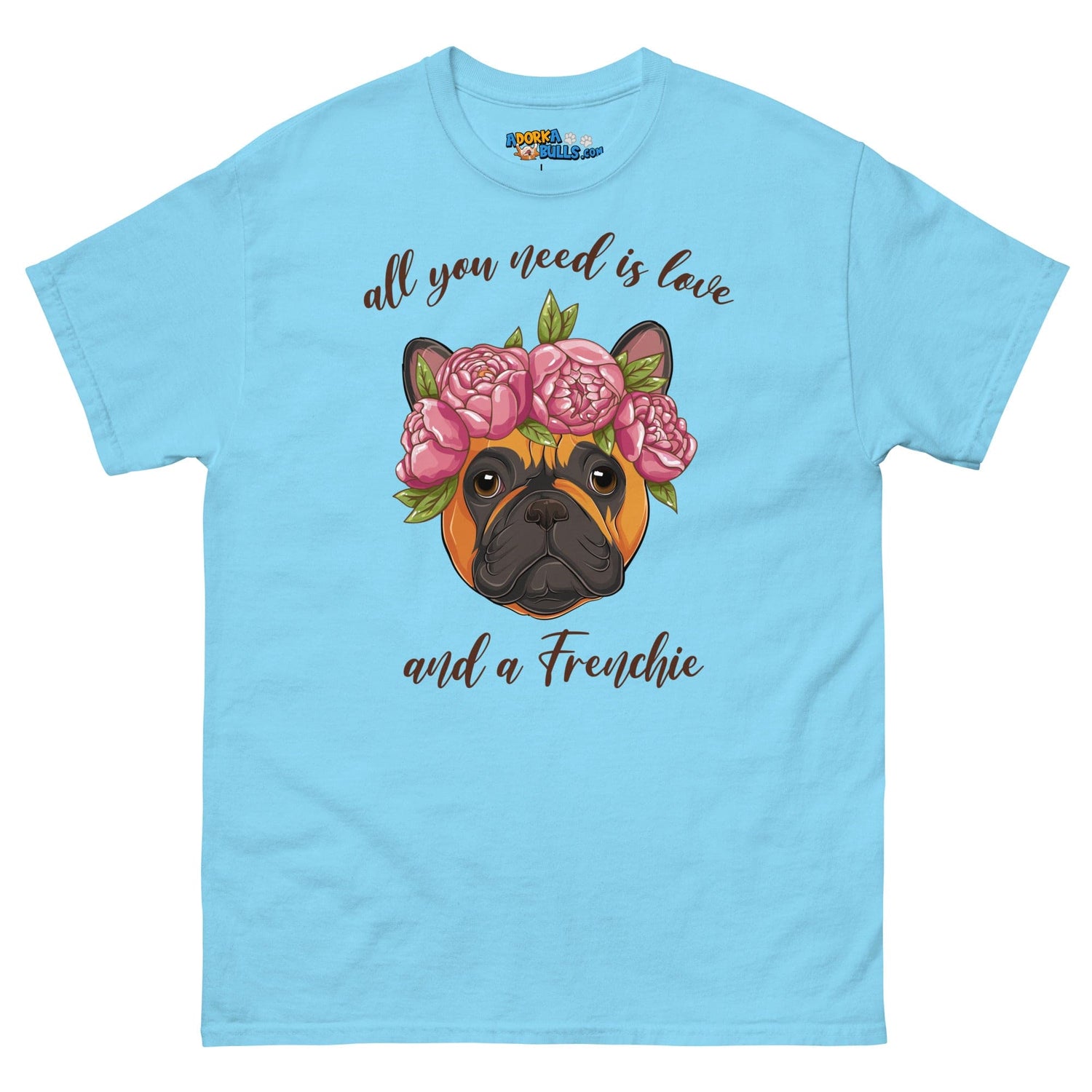 &quot;All You Need Is Love and a Frenchie&quot; Men&