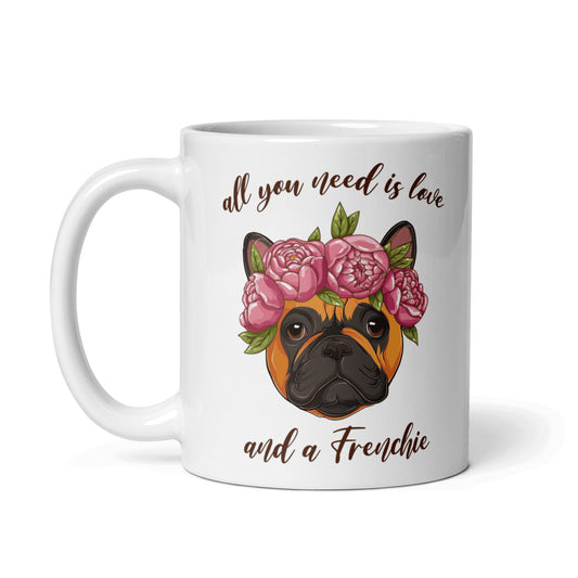 All You Need Is Love and a Frenchie Mug