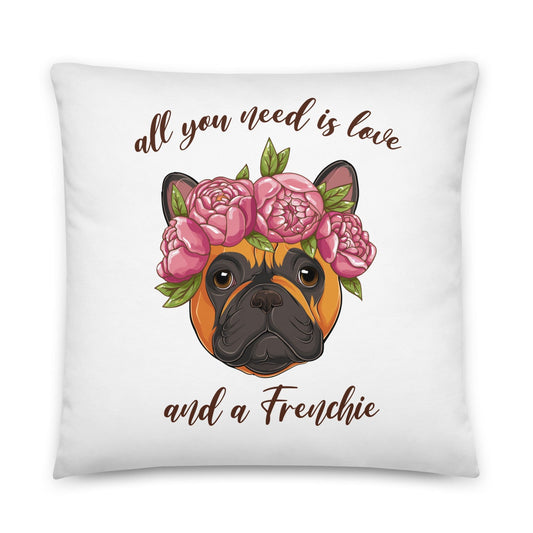 All You Need Is Love and a Frenchie Pillow