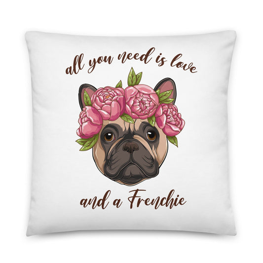 All You Need Is Love and a Frenchie Pillow