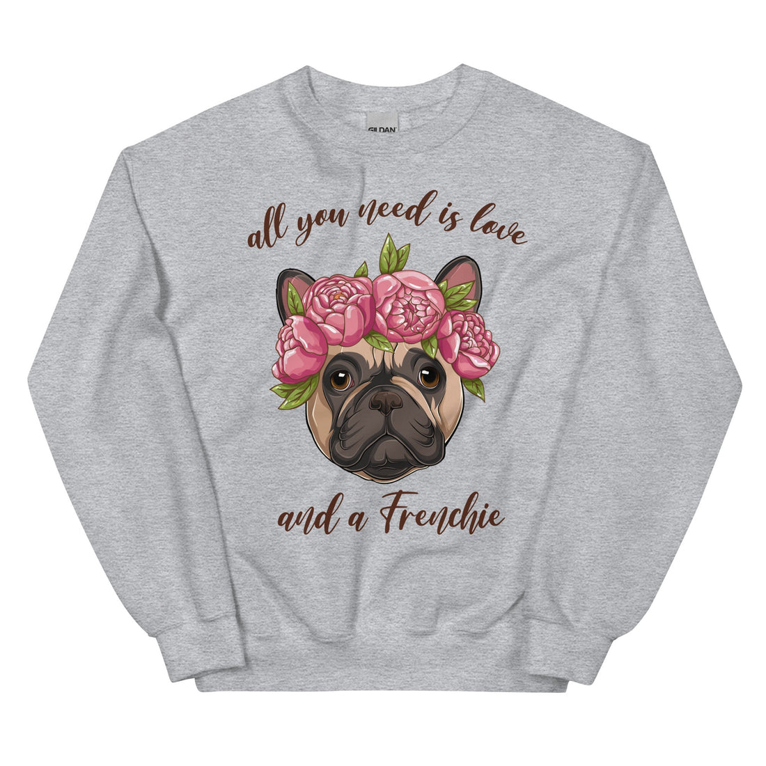"All You Need Is Love and a Frenchie" Sweatshirt | Fawn &amp; White Colored