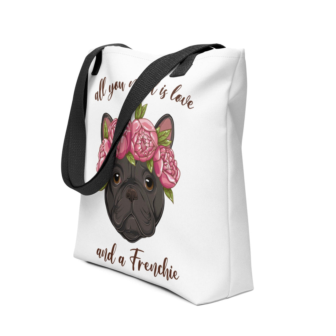 &quot;All You Need Is Love and a Frenchie&quot; Tote Bag | B&amp;W Colored