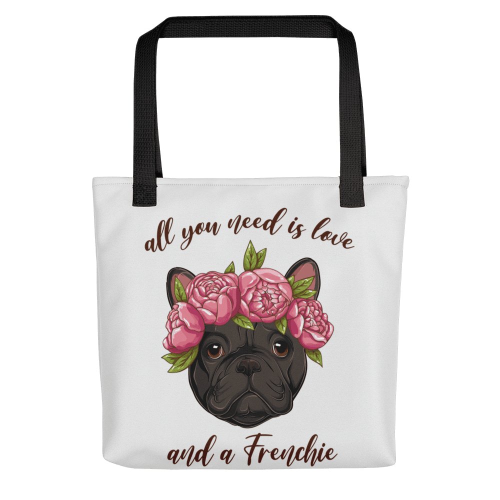 &quot;All You Need Is Love and a Frenchie&quot; Tote Bag | B&amp;W Colored