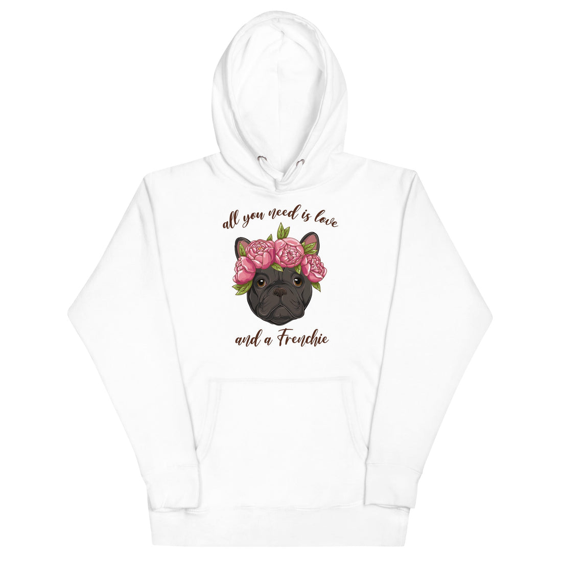 &quot;All You Need Is Love and a Frenchie&quot; Unisex Hoodie | B&amp;W Colored