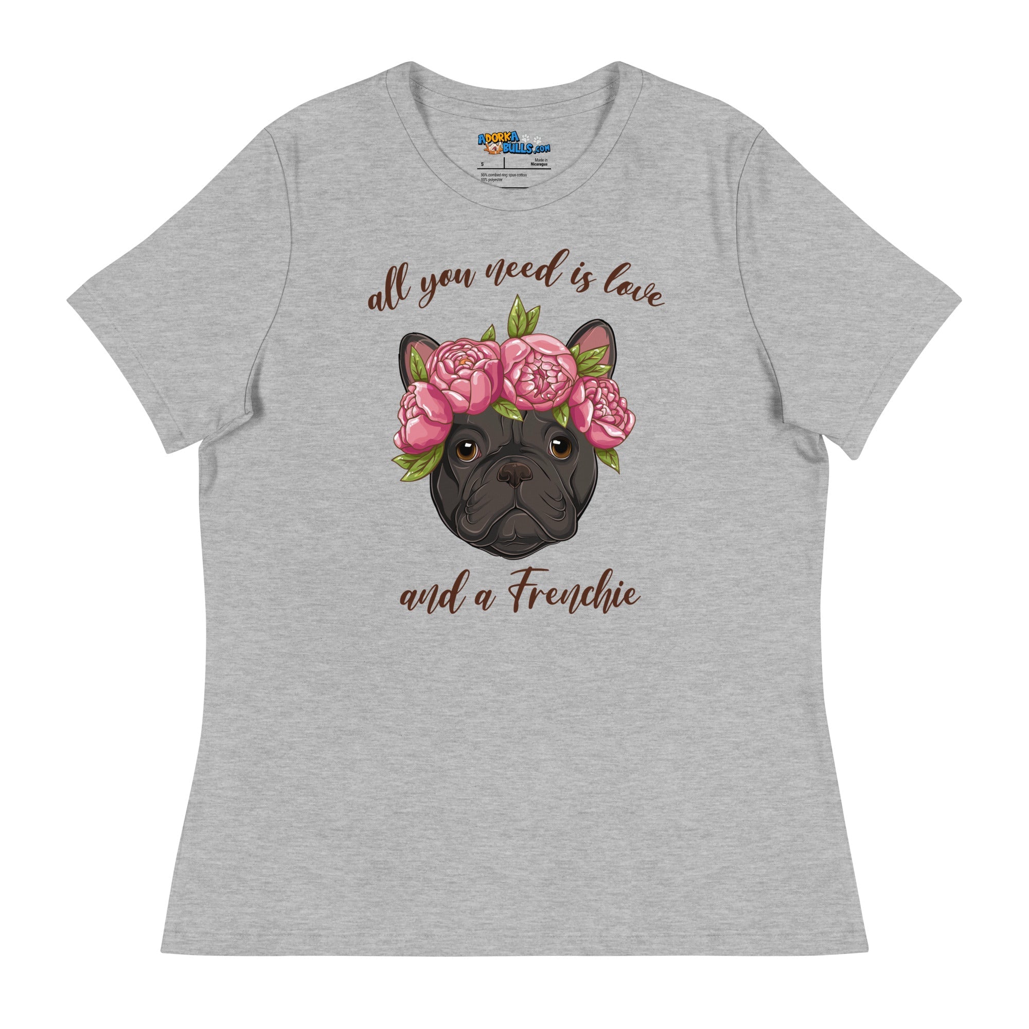 &quot;All You Need Is Love and a Frenchie&quot; Women&