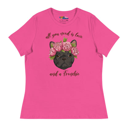 &quot;All You Need Is Love and a Frenchie&quot; Women&