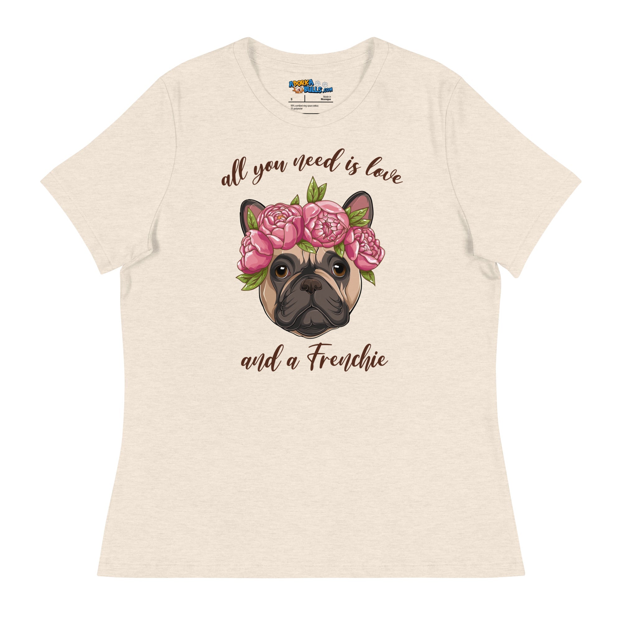 &quot;All You Need Is Love and a Frenchie&quot; Women&