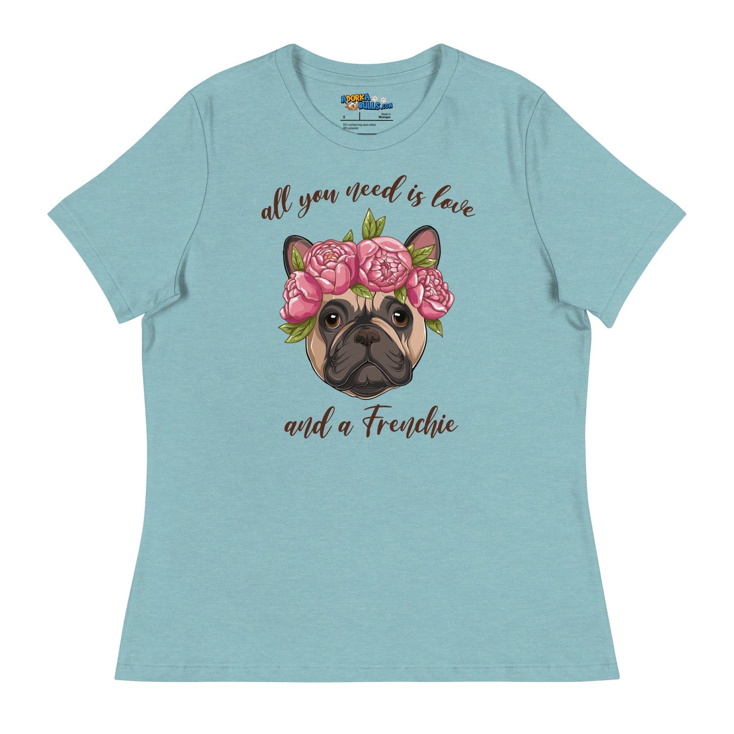 &quot;All You Need Is Love and a Frenchie&quot; Women&