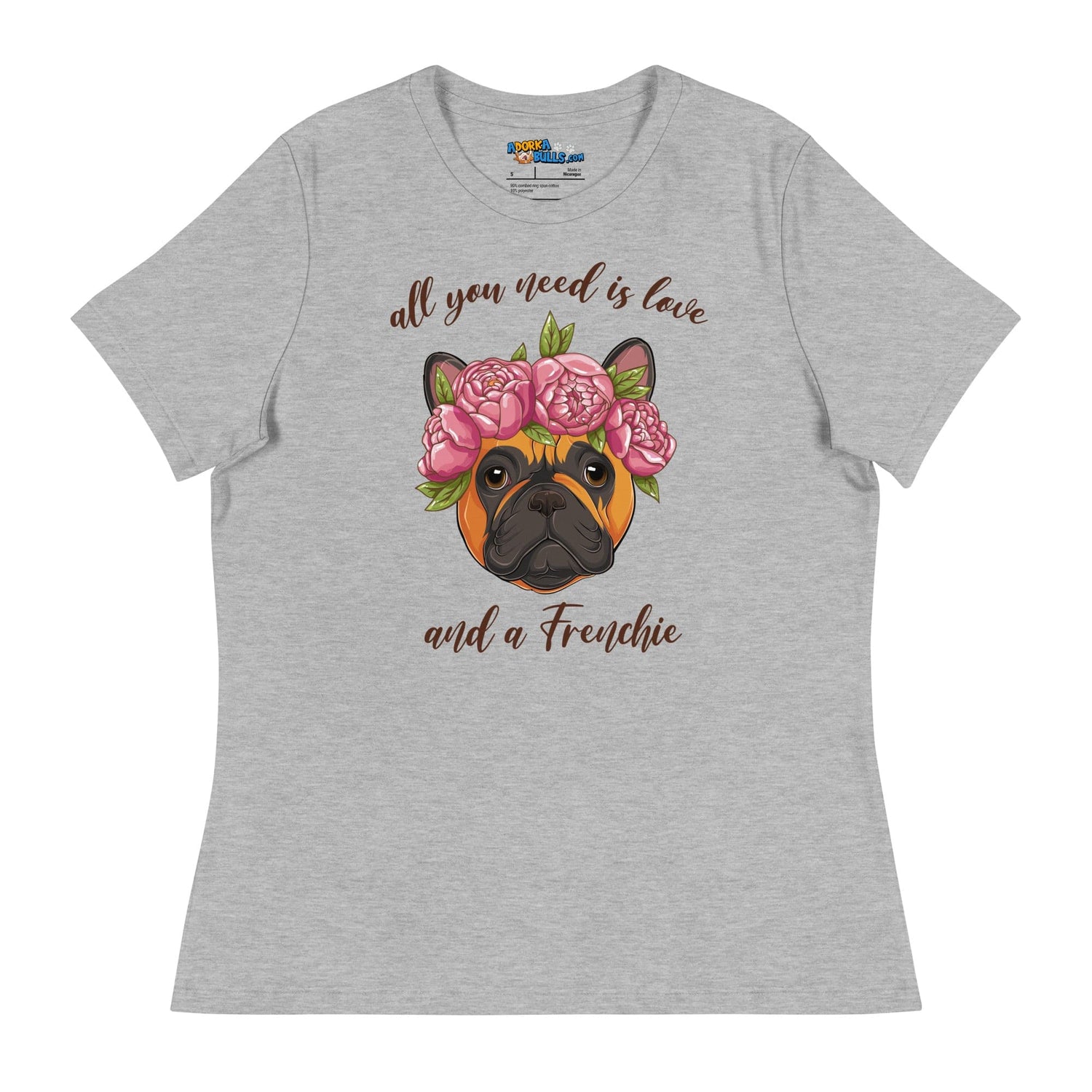 &quot;All You Need Is Love and a Frenchie&quot; Women&