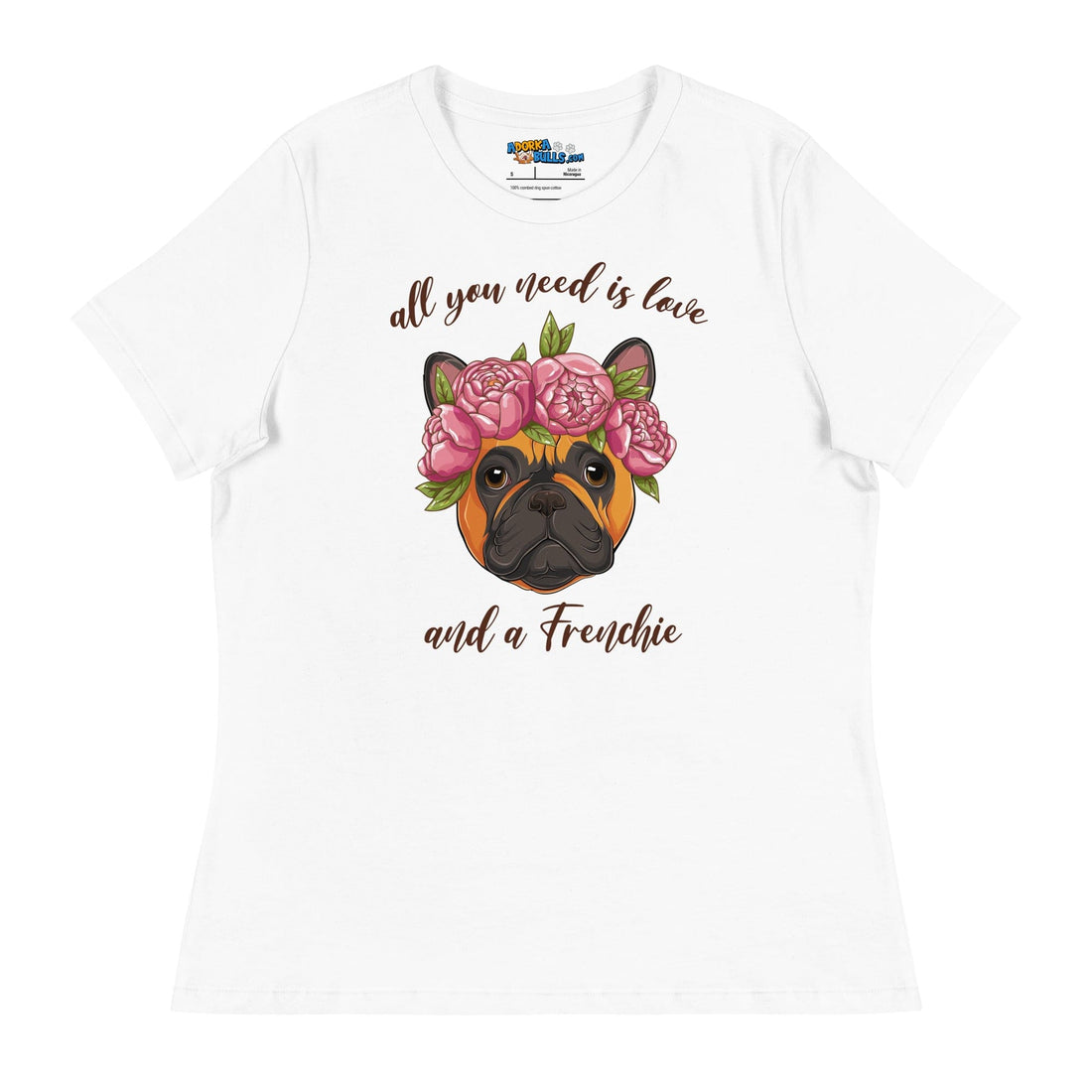 &quot;All You Need Is Love and a Frenchie&quot; Women&