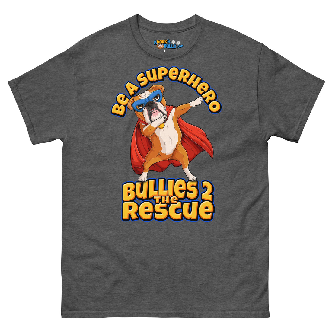 &quot;Be A Superhero&quot; Dabbing Bulldog Men&