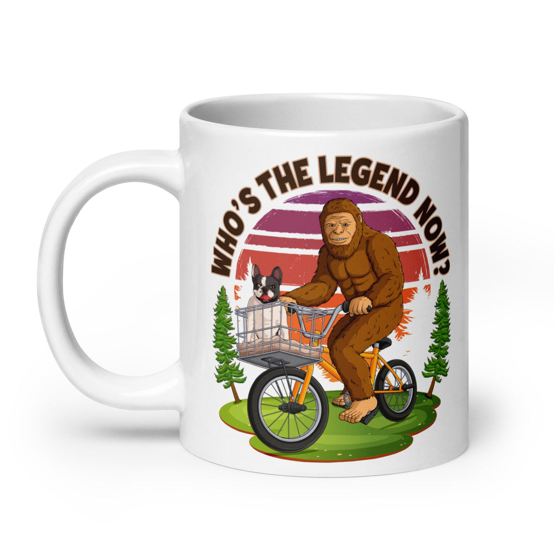 Bigfoot & Frenchie “Who’s the Legend Now?” Mug