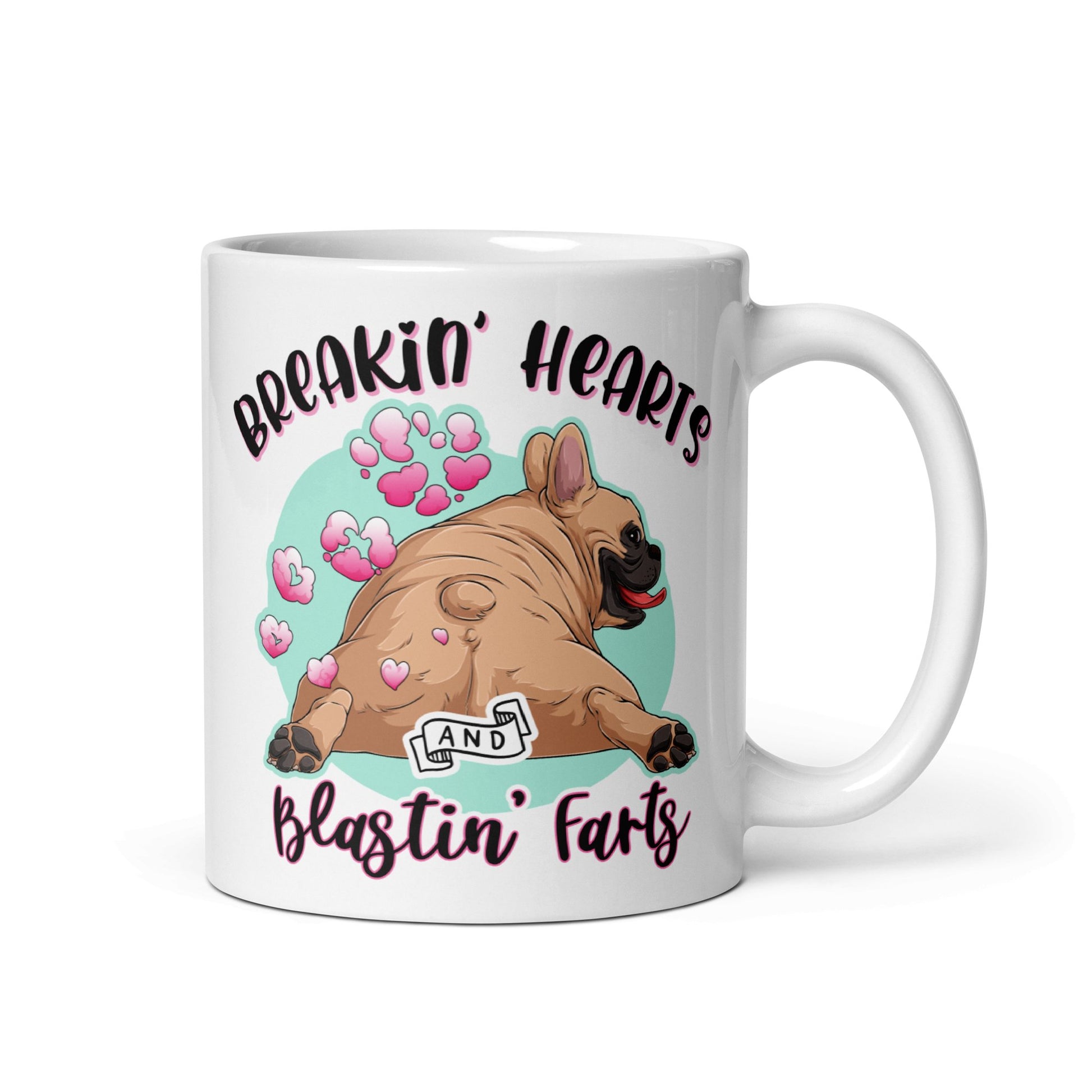 "Breakin' Hearts and Blastin' Farts" French Bulldog Mug