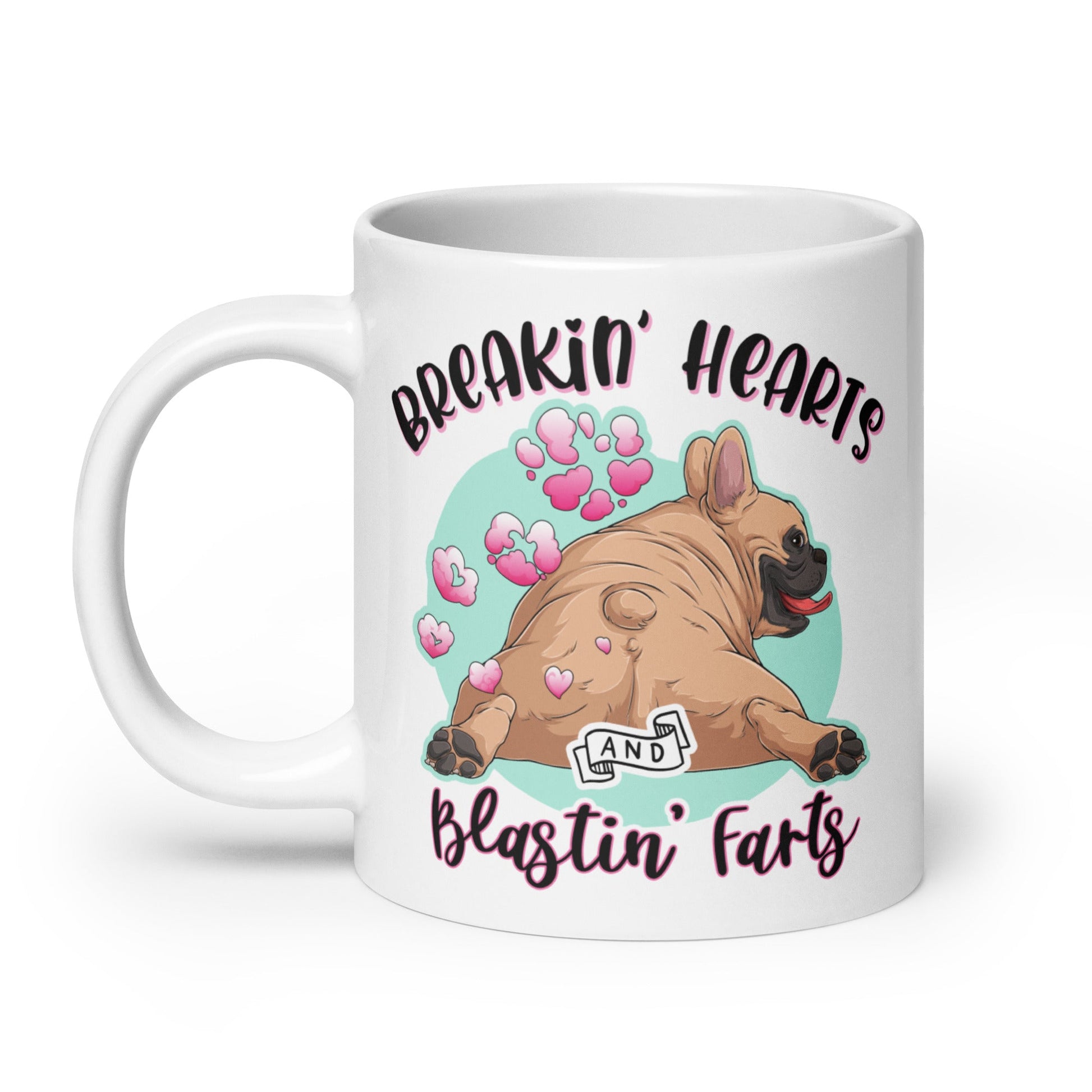 "Breakin' Hearts and Blastin' Farts" French Bulldog Mug