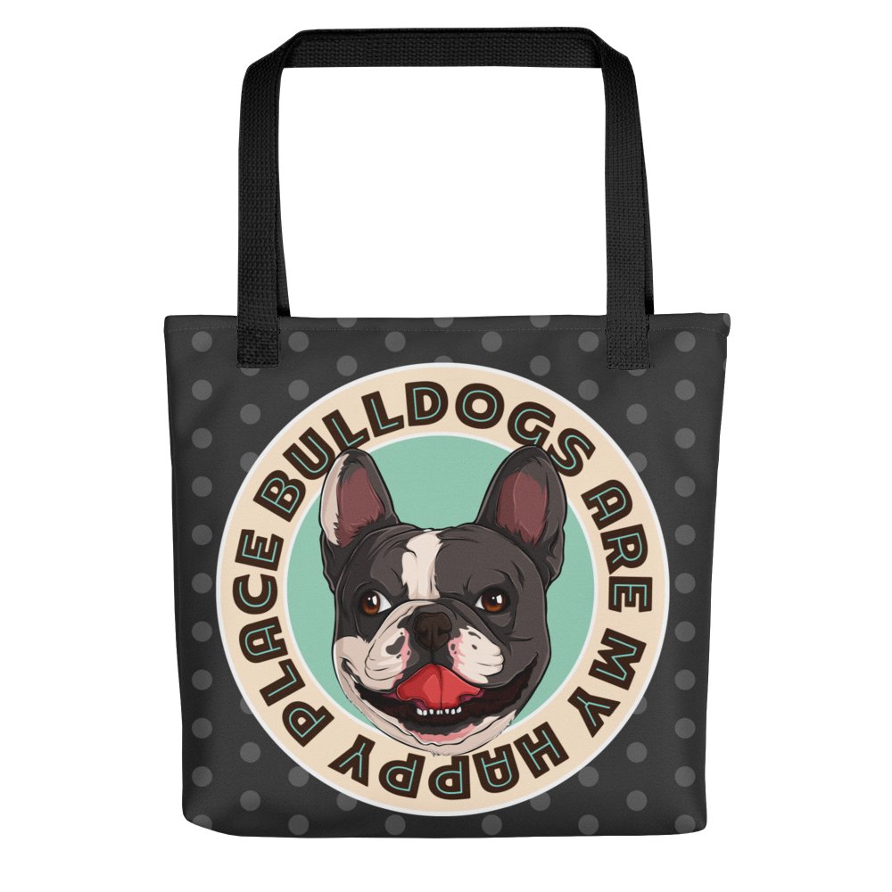 &quot;Bulldogs Are My Happy Place&quot; French Bulldog Tote Bag