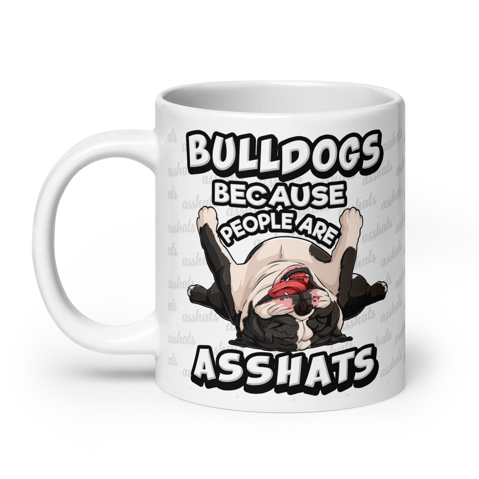 &quot;Bulldogs Because People Are Asshats&quot; Mug