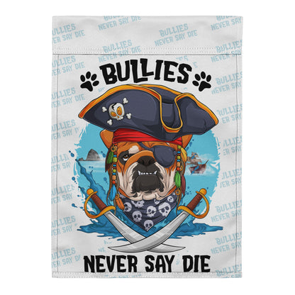 &quot;Bullies Never Say Die&quot; – English Bulldog Pirate Garden Flag