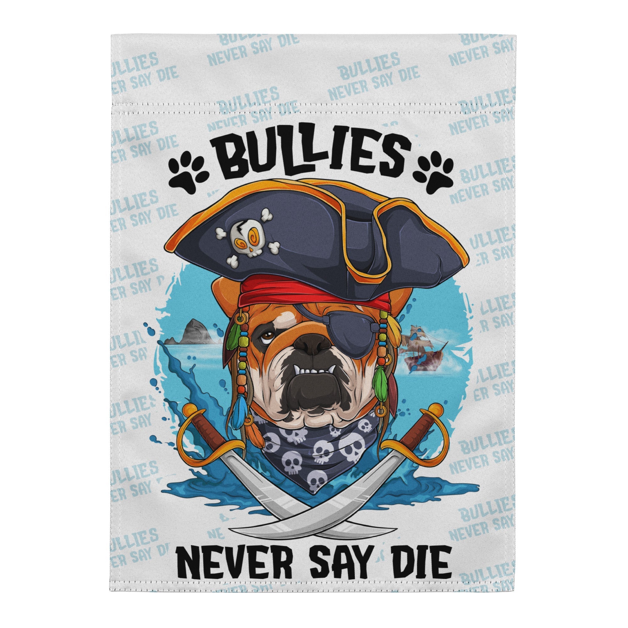 &quot;Bullies Never Say Die&quot; – English Bulldog Pirate Garden Flag