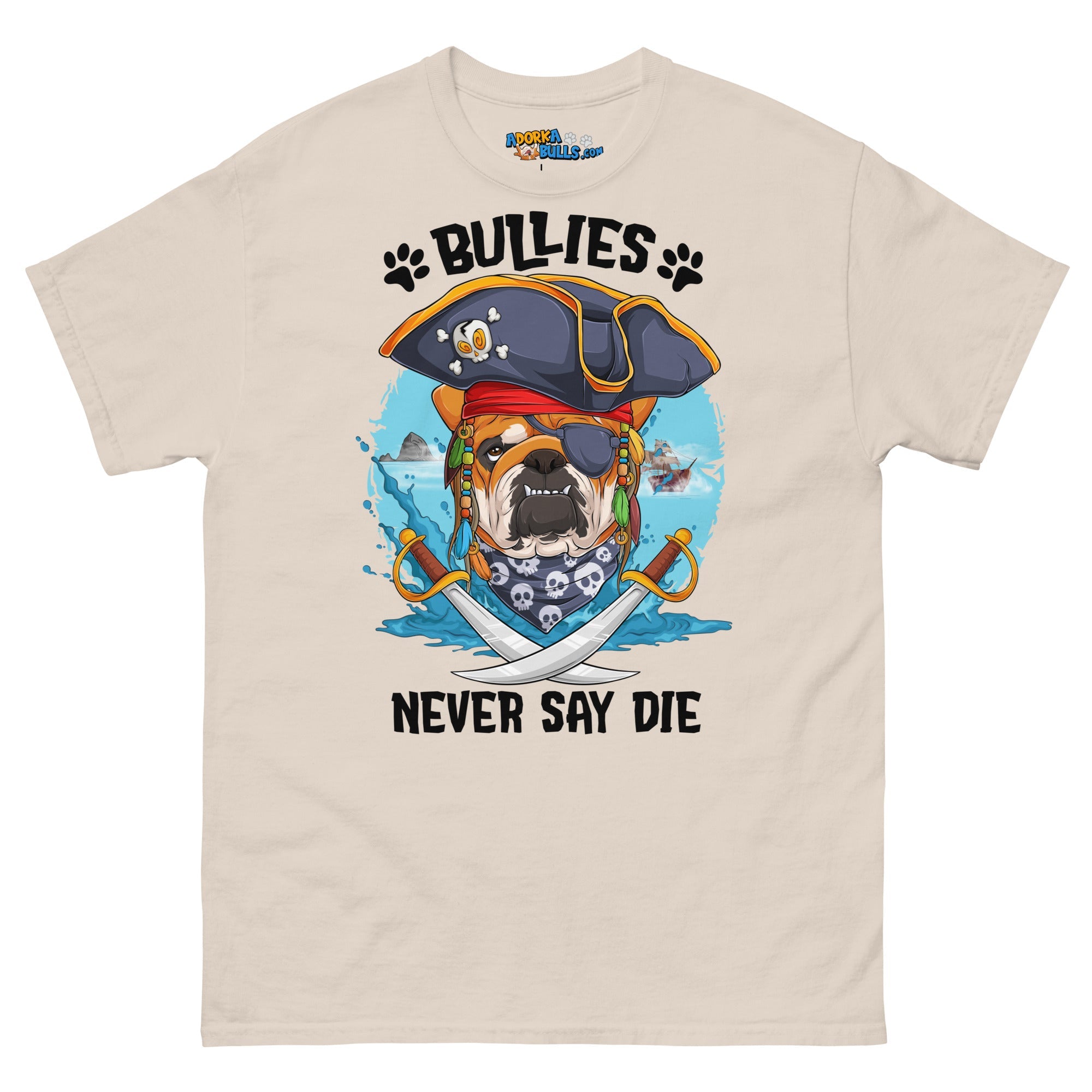 &quot;Bullies Never Say Die!&quot; English Bulldog Pirate Men&